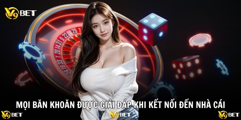 Liên Hệ V9BET – Kết Nối Nhanh, Hỗ Trợ Chuyên Nghiệp 2025 3 Mọi băn khoăn được giải đáp khi kết nối đến nhà cái