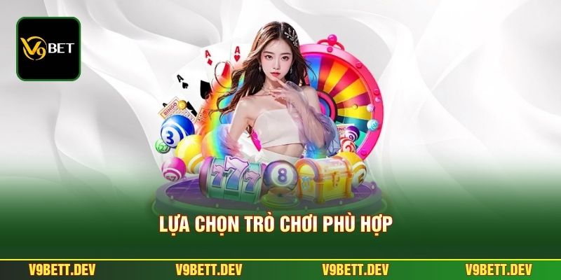Lựa chọn trò chơi phù hợp